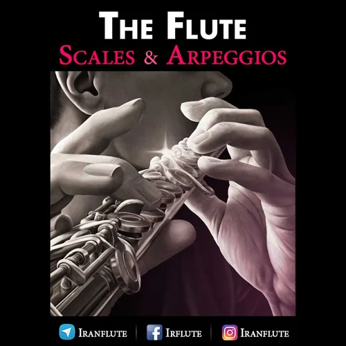 کتاب گام ها و آرپژهای فلوت | The Flute Scales & Arpeggios