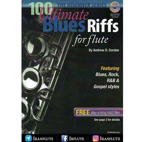 کتاب نت فلوت : بداهه نوازی مقدماتی در سبک بلوز | 100 Ultimate Blues Riffs for Flute Beginner Series
